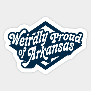Weirdly Proud of Arkansas Sticker